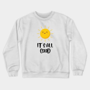 It's All Good Sunshine Crewneck Sweatshirt